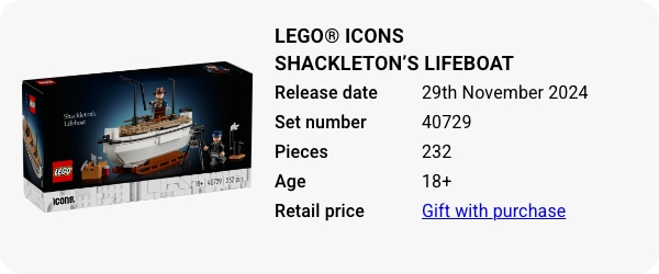 LEGO® Icons Shackleton’s Lifeboat 40729 November 2024