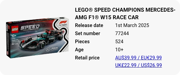 LEGO® Speed Champions Mercedes-AMG F1® W15 Race Car 77244 March 2025 - W