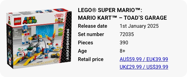 LEGO® Super Mario™- Mario Kart™ – Toad’s Garage 72035 January 2025 - W - Release date Pieces Age