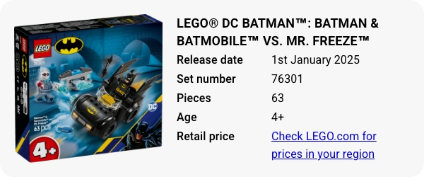 LEGO® DC Batman™- Batman & Batmobile™ vs. Mr. Freeze™ 76301 January 2025 - W