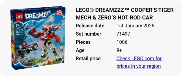 LEGO® DREAMZzz™ Cooper’s Tiger Mech & Zero’s Hot Rod Car 71497 January 2025 - W