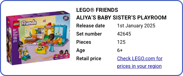 LEGO® Friends Aliya’s Baby Sister’s Playroom 42645 January 2025 - B