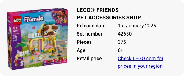 LEGO® Friends Pet Accessories Shop 42650 January 2025 - W