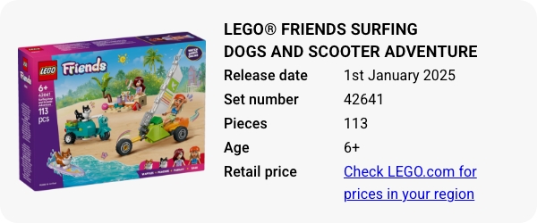 LEGO® Friends Surfing Dogs and Scooter Adventure 42641 January 2025 - W