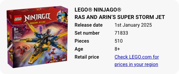 LEGO® NINJAGO® Ras and Arin’s Super Storm Jet 71833 January 2025 - W