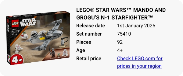 LEGO® Star Wars™ Mando and Grogu’s N-1 Starfighter™ 75410 January 2025 - W