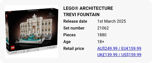 21062 LEGO® Architecture Trevi Fountain - March 2025 - W