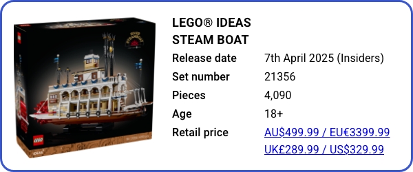 21356 LEGO Ideas Steam Boat - March 2025