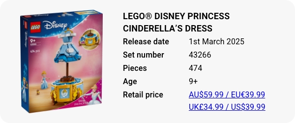 43266 LEGO Disney Princess Cinderella’s Dress - March 2025 - W