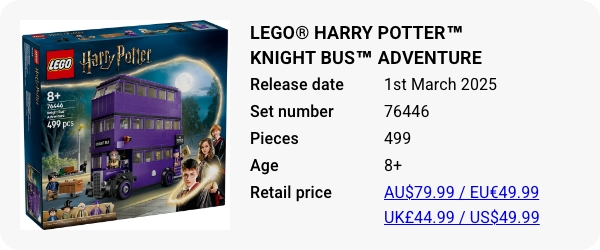 76446 LEGO® Harry Potter™ Knight Bus™ Adventure - March 2025 - W