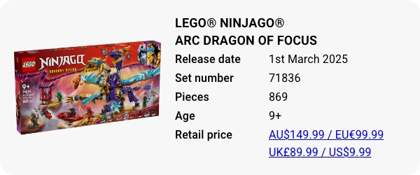 LEGO® NINJAGO® Arc Dragon of Focus 71836 March 2025 - W