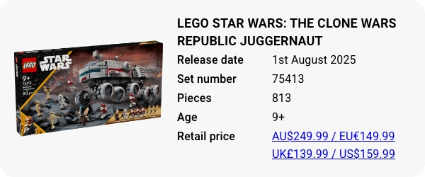 75413 LEGO Star Wars- The Clone Wars Republic Juggernaut August 2025